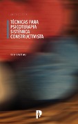 TÉCNICAS PARA PSICOTERAPIA SISTÉMICA CONSTRUCTIVISTA - Dorys Ortiz Granja