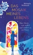 Das Mosaik meines Lebens - Michaela Wiebusch