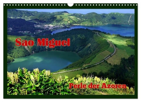 Sao Miguel - Perle der Azoren (Wandkalender 2024 DIN A3 quer), CALVENDO Monatskalender - Heinz Neurohr