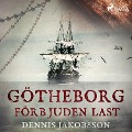 Cover-Bild zum Titel 'Götheborg - förbjuden last' von 'Dennis Jakobsson'