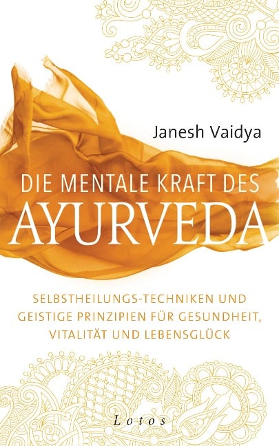 Die mentale Kraft des Ayurveda - Janesh Vaidya