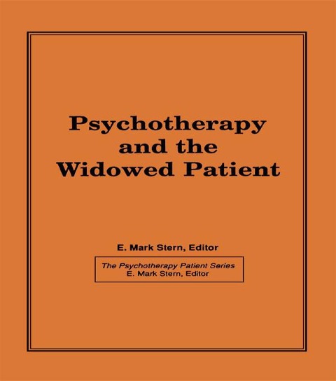 Psychotherapy and the Widowed Patient - E Mark Stern