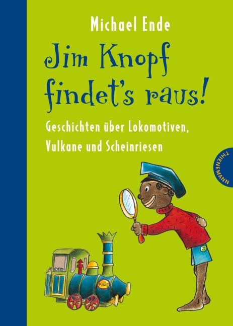 Jim Knopf findet's raus - Alles über Lokomotiven, Vulkane und Scheinriesen - Michael Ende, Beate Dölling