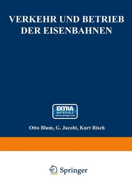 Verkehr und Betrieb der Eisenbahnen - Otto Blum, G. Jacobi, Kurt Risch