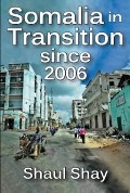 Cover-Bild zum Titel 'Somalia in Transition Since 2006' von 'Shaul Shay'