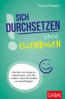  Sich durchsetzen ohne Ellenbogen