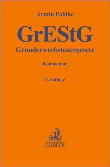 Grunderwerbsteuergesetz. GrEStG - Armin Pahlke, Willy Franz
