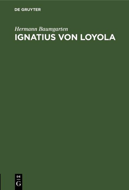 Ignatius von Loyola - Hermann Baumgarten