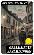 Cover-Bild zum Titel 'Gesammelte Erzählungen' von 'Guy de Maupassant'