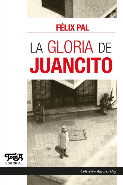 La gloria de Juancito - Félix Pal