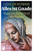 Cover-Bild zum Titel 'Alles ist Gnade' von 'Eugen Drewermann'