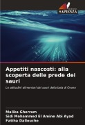 Cover-Bild zum Titel 'Appetiti nascosti: alla scoperta delle prede dei sauri' von 'Malika Gherram, Sidi Mohammed El Amine Abi Ayad, Fatiha Dallouche'