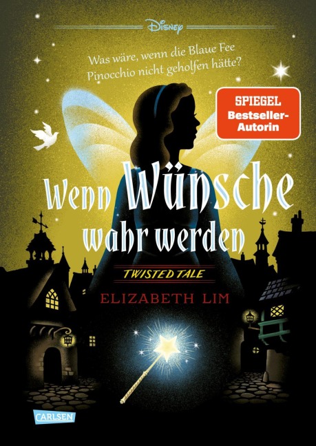 Disney. Twisted Tales: Wenn Wünsche wahr werden - Was wäre, wenn die Blaue Fee Pinocchio nicht geholfen hätte? - Walt Disney, Elizabeth Lim