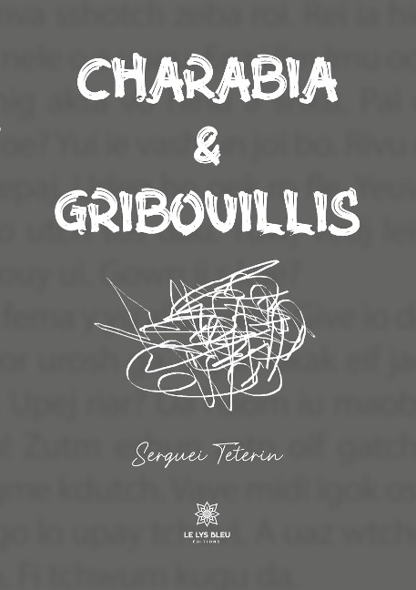 Charabia et Gribouillis - Serguei Teterin