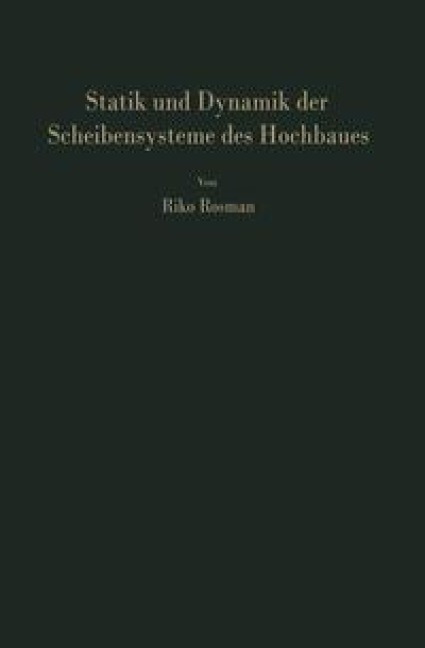 Statik und Dynamik der Scheibensysteme des Hochbaues - R. Rosman