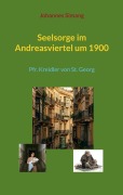 Cover-Bild zum Titel 'Seelsorge im Andreasviertel um 1900' von 'Johannes Simang'