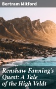 Cover-Bild zum Titel 'Renshaw Fanning's Quest: A Tale of the High Veldt' von 'Bertram Mitford'