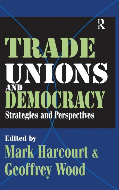 Trade Unions and Democracy - Geoffrey Wood