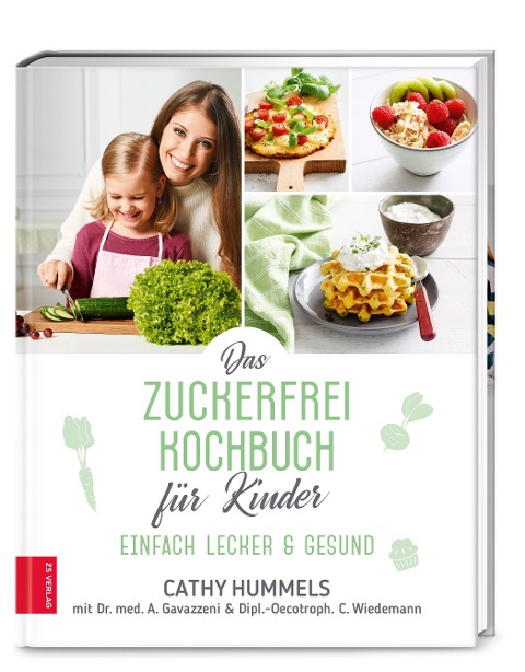 Das Zuckerfrei-Kochbuch für Kinder - Cathy Hummels, Antonia Gavazzeni, Christina Wiedemann