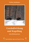 Cover-Bild zum Titel 'Geschoßwirkung und Kugelfang' von 'Norbert Steinhauser'