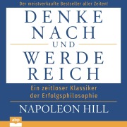 Cover-Bild zum Titel 'Denke nach und werde reich' von 'Napoleon Hill'