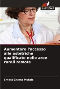 Cover-Bild zum Titel 'Aumentare l'accesso alle ostetriche qualificate nelle aree rurali remote' von 'Ernest Chama Mutale'