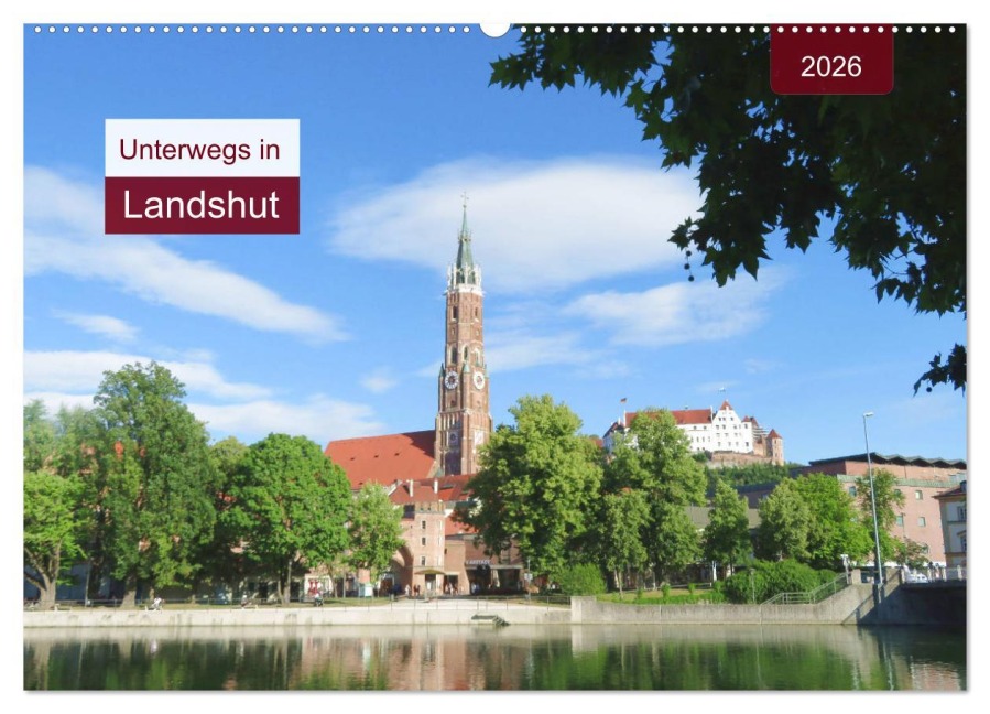 Unterwegs in Landshut (Wandkalender 2026 DIN A2 quer), CALVENDO Monatskalender - Angelika Keller