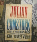Cover-Bild zum Titel 'Julian Comstock: A Story of 22nd-Century America' von 'Robert Charles Wilson'