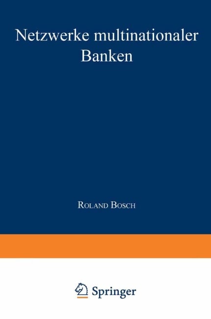 Netzwerke multinationaler Banken - Roland Bosch