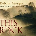 Cover-Bild zum Titel 'This Rock' von 'Robert Morgan'