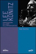 Cover-Bild zum Titel 'Lee Konitz. Conversazioni sull'arte dell'improvvisatore' von 'Andy Hamilton'