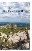 Cover-Bild zum Titel 'Das Heute von Morgen' von 'Maddy Eisen'