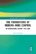Cover-Bild zum Titel 'The Foundations of Modern Arms Control' von 'Robert M. Blum'
