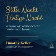 Cover-Bild zum Titel 'Stille Nacht ¿ Heilige Nacht' von 'Timothy Keller'