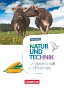 Cover-Bild zum Titel 'Natur und Technik 5.-10. Schuljahr - Naturwissenschaften - Landwirtschaft und Nahrung' von 'Gaitano Franke, Norbert Schröder, Kristin Menke, Kathrin Sliwka, Cornelia Pätzelt'