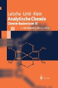 Cover-Bild zum Titel 'Analytische Chemie' von 'Hans Peter Latscha, Gerald W. Linti, Helmut Alfons Klein'