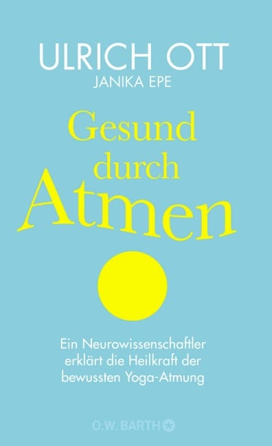 Gesund durch Atmen - Ulrich Ott, Janika Epe