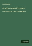 Cover-Bild zum Titel 'Die Völker Oesterreich-Ungarns' von 'Paul Hunfalvy'