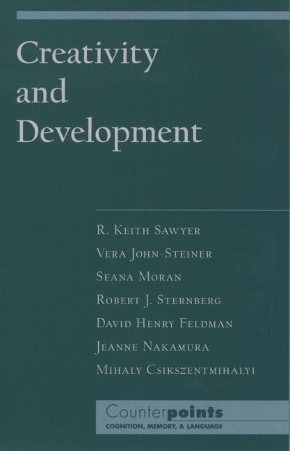 Creativity and Development - R. Keith Sawyer, Mihaly Csikszentmihalyi, David Henry Feldman, Robert J. Sternberg, Vera John-Steiner