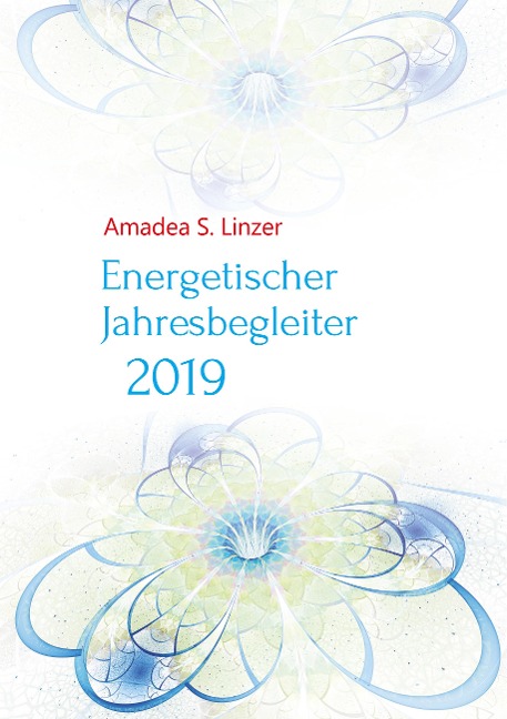 Energetischer Jahresbegleiter 2019 - Amadea S. Linzer