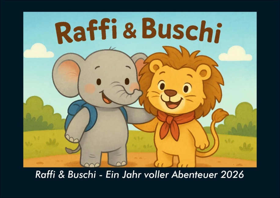 Raffi & Buschi - Ein Jahr voller Abenteuer 2026 Fotokalender DIN A4 - Kevin Heber, Tobias Schmitt