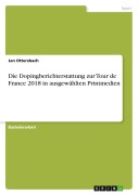 Cover-Bild zum Titel 'Die Dopingberichterstattung zur Tour de France 2018 in ausgewählten Printmedien' von 'Jan Ottersbach'