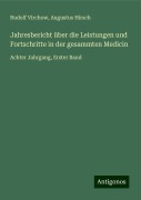 Jahresbericht über die Leistungen und Fortschritte in der gesammten Medicin - Rudolf Virchow, Augustus Hirsch