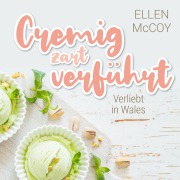 Cover-Bild zum Titel 'Cremig zart verführt' von 'Ellen Mccoy'