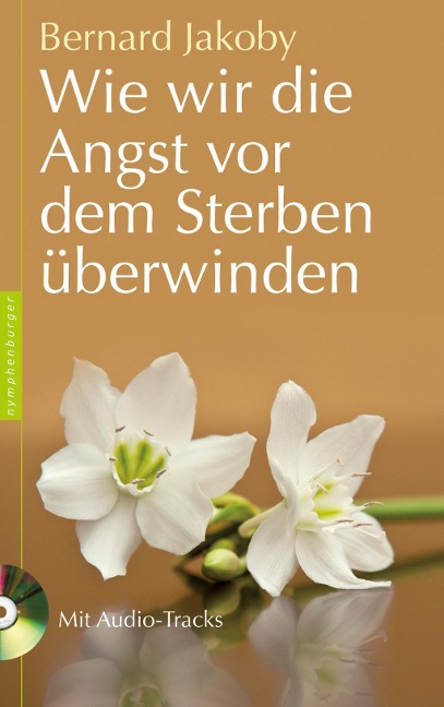 Wie wir die Angst vor dem Sterben überwinden - Bernard Jakoby