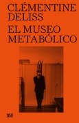 Cover-Bild zum Titel 'El Museo Metabolico' von 'Clémentine Deliss'