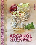 Cover-Bild zum Titel 'Arganöl - Das Kochbuch' von 'Stefan Wiertz'