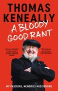 Cover-Bild zum Titel 'A Bloody Good Rant' von 'Thomas Keneally'