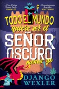 Cover-Bild zum Titel 'Todo El Mundo Quiere Ser El Senor Oscuro... Menos Yo' von 'Django Wexler'