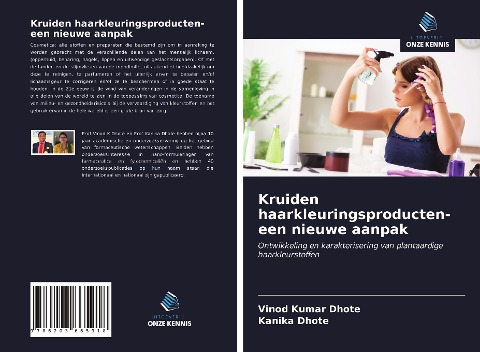 Kruiden haarkleuringsproducten- een nieuwe aanpak - Vinod Kumar Dhote, Kanika Dhote